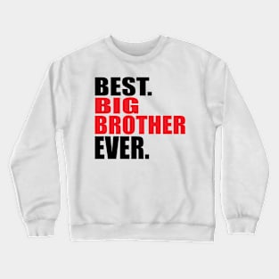 best big brother ever Crewneck Sweatshirt